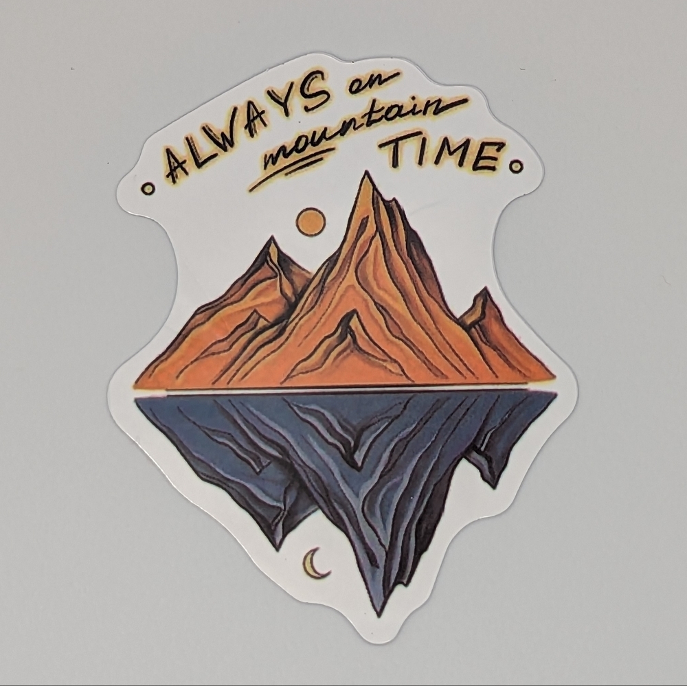 Always on mountain time Sticker